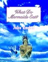 What Do Mermaids Eat? - John Rachel - 9798227119087