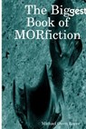 The Biggest Book of MORfiction - Michael Owen Reeve - 9798227119148