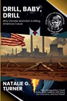 Drill, Baby, Drill - Natalie G. Turner - 9798227121233