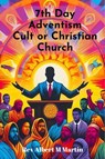 "The Veil Lifted" - A Critical Look at Seventh-day Adventism. - Rev Albert M Martin - 9798227128478