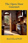 The Open Door Gourmet - Mark Edward Webb - 9798227138118
