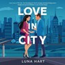 Love in City - Luna Hart - 9798227140708