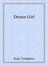 Dream Girl - Kate Tompkins - 9798227143259