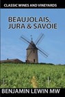 Beaujolais, Jura, and Savoie 2025 - Benjamin Lewin - 9798227158970
