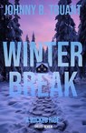 Winter Break - Johnny B. Truant - 9798227161154