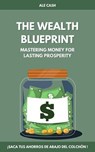 The Wealth Blueprint - Ale Cash - 9798227175182