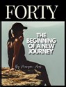Forty: The Beginning of a New Journey - Maryam Aras - 9798227177568