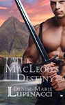 The MacLeod's Destiny - Denise Marie Lupinacci - 9798227184023