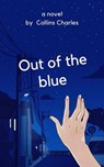 Out Of The Blue - Collins Charles - 9798227189431