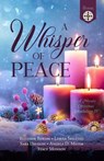 A Whisper of Peace: A Mosaic Christmas Anthology IV - Eleanor Bertin ; Lorna Seilstad ; Sara Davison ; Angela D. Meyer ; Stacy Monson - 9798227216618