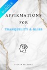 Affirmations For Tranquility & Bliss - Archer Sterling - 9798227251749