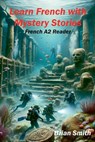 Learn French with Mystery Stories - Brian Smith - 9798227273970