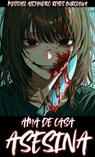 Ama de casa Asesina - Missael Alejandro Reyes Burciaga - 9798227276452