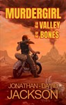 Murdergirl in the Valley of the Bones - Jonathan-David Jackson - 9798227288981
