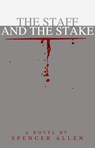 The Staff and the Stake - Spencer Allen - 9798227305275