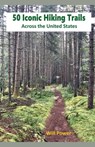 50 Iconic Hiking Trails Across the United States - Will Power - 9798227306456