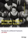 Reaching the Informed B2B Buyer: The Case for a Different Framework - Jonathan Reed - 9798227312228