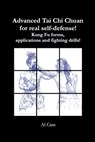 Advanced Tai Chi Chuan for Real Self Defense! - Al Case - 9798227326034