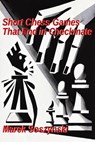Short Chess Games That End in Checkmate - Marek Soszynski - 9798227338990