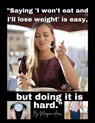 Saying "I won't eat and I'll lose weight" is easy, but doing it is hard - Maryam Aras - 9798227343901