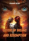 Sisters of Dreams and Redemption - Vladarg Delsat - 9798227345943