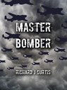 Master Bomber - Richard J Curtis - 9798227347909