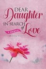 Dear Daughter In Search of Love: A Journal for Female Souls - Umm Zakiyyah - 9798227403308