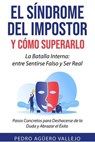 El Síndriome del Impostor y Cómo Superarlo - Pedro Agüero Vallejo - 9798227412119