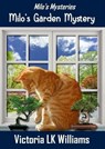 Milo's Garden Mystery - Victoria LK Williams - 9798227418999