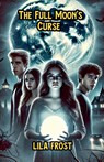 The Full Moon's Curse - Lila Frost - 9798227433237