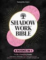 Shadow Work Bible: A Life-Changing Guide. A 3-Step Journey, Prompts, Inner Child & Self-Love Tools to Heal the Deepest Emotional Wounds & Love 100% Your Shadow Self - Samantha Jones - 9798227452658