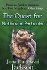 The Quest for Nothing in Particular - Jonathan-David Jackson - 9798227461797
