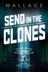 Send in the Clones - Benjamin Wallace - 9798227486677
