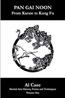Pan Gai Noon Kung Fu Karate - Al Case - 9798227494122