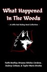 What Happened In The Woods - Moondust Productions ; Tayler Marie Brooks ; Brianne Ritchie Córdova ; Audrey Colman ; Faith Bentley - 9798227505453