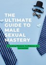 The Ultimate Guide To Male Sexual Mastery - Andreas Franz - 9798227508300