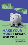 Make Your Money Speak For You - Henry Allen - 9798227523662
