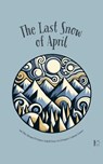The Last Snow Of April And Other Bilingual Portuguese-English Stories for Portuguese Language Learners - Pomme Bilingual - 9798227525215