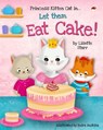 Let them Eat Cake - Princess Kitten Cat - Lisette Starr - 9798227536532