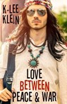 Love Between Peace & War - K-lee Klein - 9798227538185