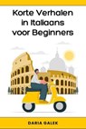 Korte Verhalen in Italiaans voor Beginners - Daria Galek - 9798227541819