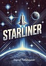Starliner: Pioneering the future of human spaceflight - Daniel Fankhauser - 9798227551702