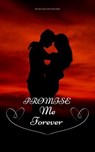 Promise Me Forever - Melissa Ann Walker - 9798227557865