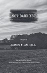 Not Dark Yet - James Alan Gill - 9798227590381