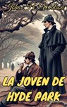 La joven de Hyde Park - John H. Watson - 9798227611789