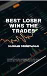 Best Loser Wins the Trades - Sankar Srinivasan - 9798227613264