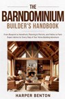 The Barndominium Builder's Handbook - Harper Benton - 9798227615992