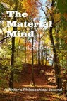 The Material Mind: A Writer's Philosophical Journal - Carl Reader - 9798227622495