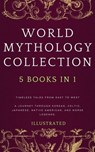 WORLD MYTHOLOGY COLLECTION (Illustrated): Timeless Tales from East to West A Journey Through Korean, Celtic, Japanese, Native American, and Norse Legends - Melissa Smith ; Chin-Sun Woodspirit ; Dakota Windrunner ; David James Sandison ; Eirik Thornhall - 9798227622532