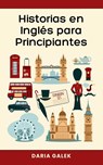 Historias en Inglés para Principiantes - Daria Galek - 9798227640956